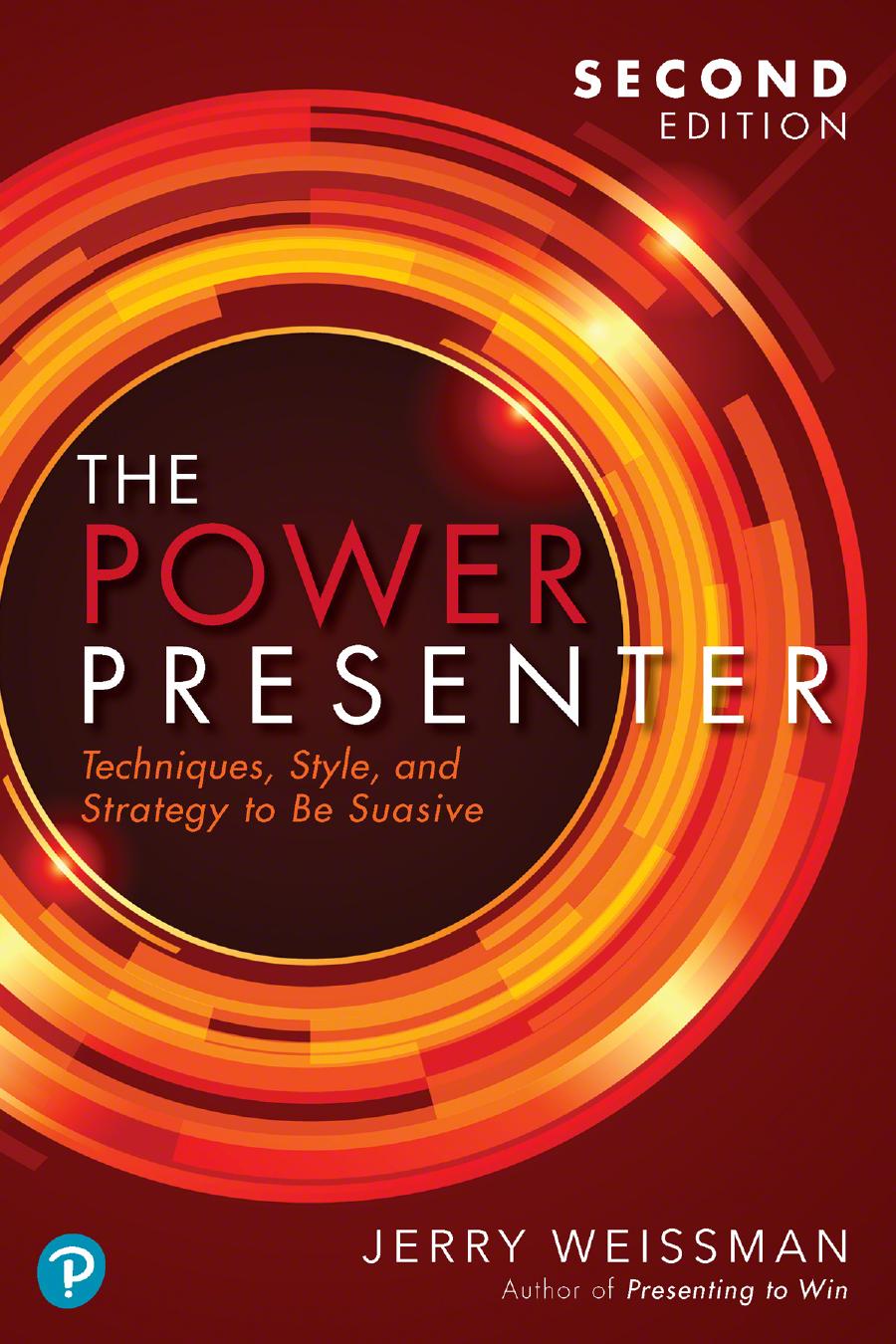 The Power Presenter Techniques Style And Strategy To Be Suasive Jerry Weissman