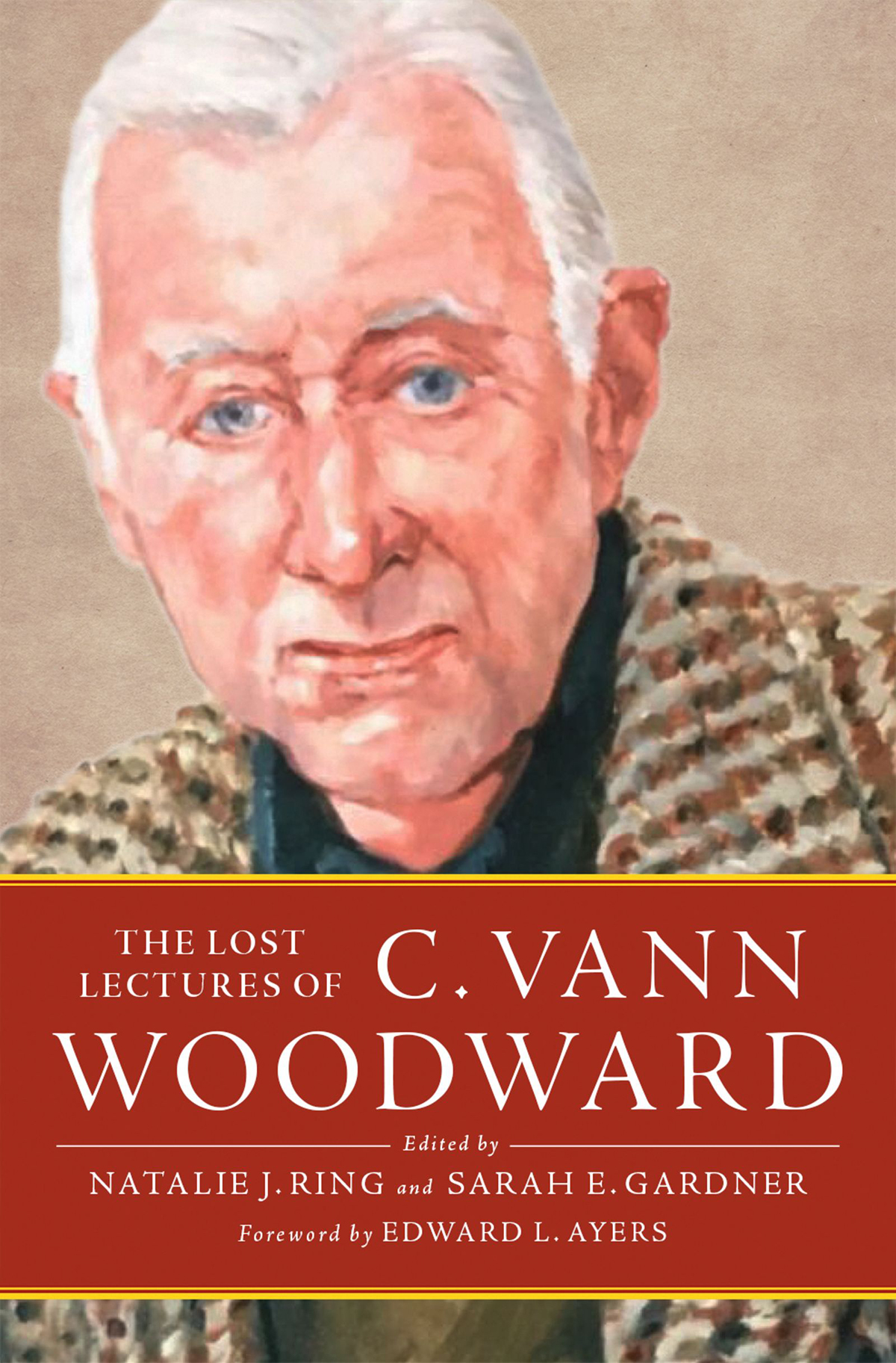 The Lost Lectures Of C Vann Woodward C Vann Woodward