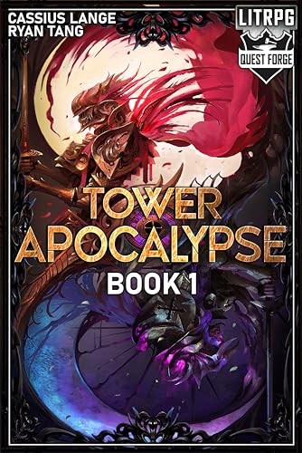 Tower Apocalypse 1 An Isekai Apocalypse Litrpg Series Cassius Lange Ryan Tang