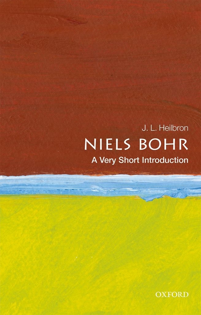Niels Bohr A Very Short Introduction J L Heilbron