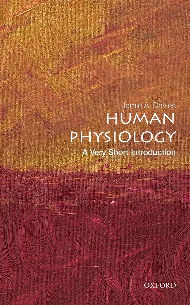 Human Physiology A Very Short Introduction Jamie A Davies