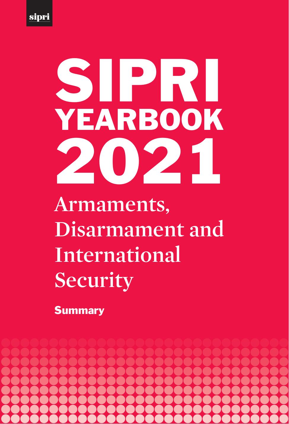 Sipri Yearbook 2021 Armaments Disarmament And International Security Stockholm International Stockholm International Peace Research Institute