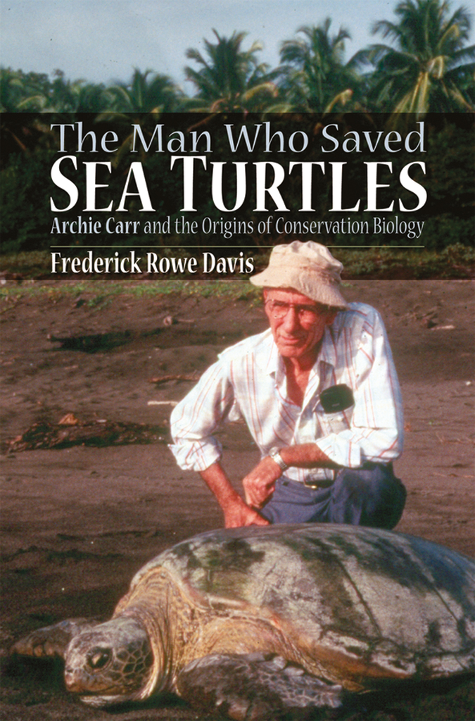 The Man Who Saved Sea Turtles Frederick Davis