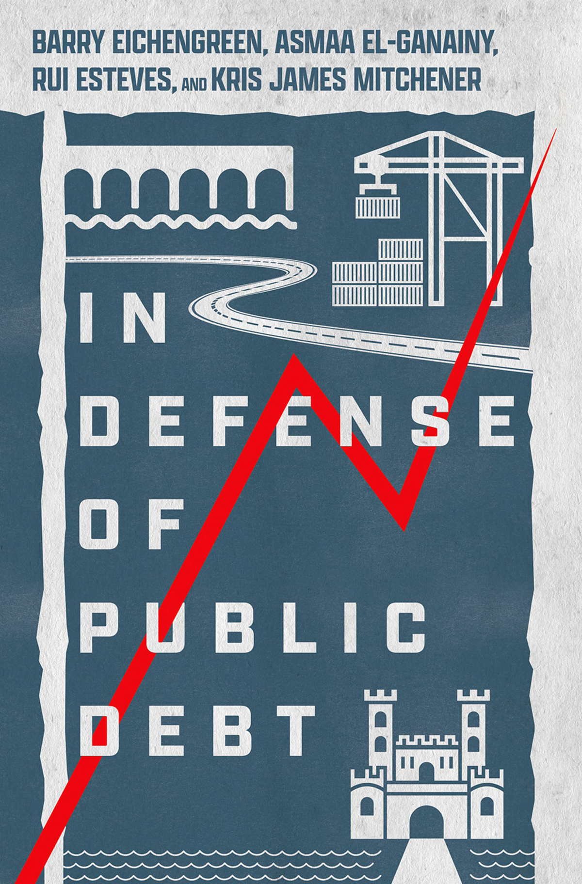 In Defense Of Public Debt Barry Eichengreen Asmaa Elganainy Rui Esteves Kris James Mitchener