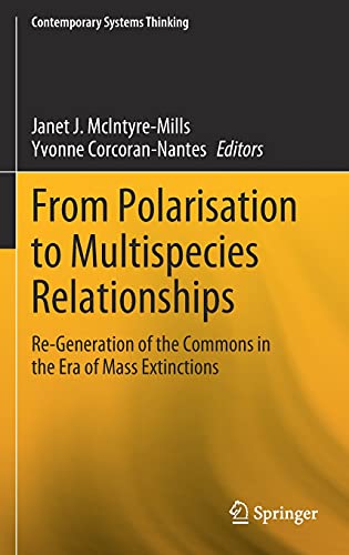 From Polarisation To Multispecies Relationships Regeneration Of The Commons In The Era Of Mass Extinctions 1st Edition Janet J Mcintyremills