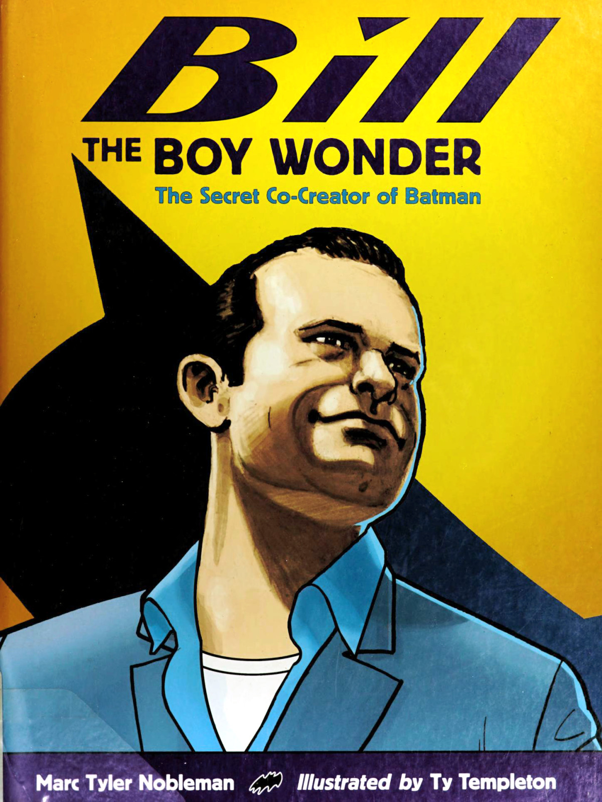 Bill The Boy Wonder First Edition Marc Tyler Nobleman