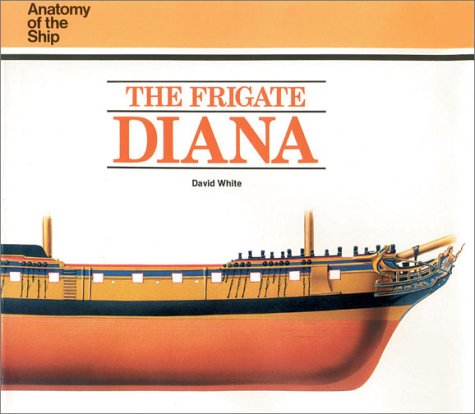 The Frigate Diana Anatomy Of The Ship White David