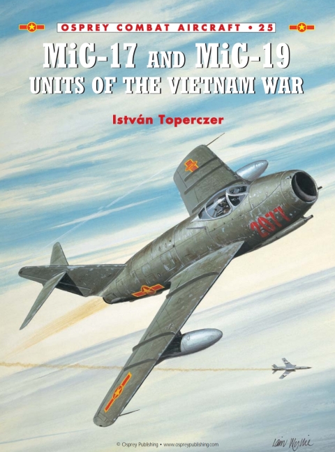 Mig17 And Mig19 Units Of The Vietnam War 1st Edition Istvn Toperczer