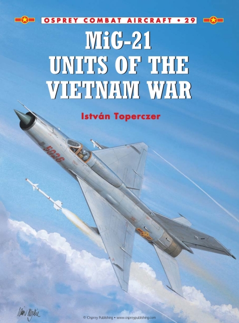 Mig21 Units Of The Vietnam War 1st Edition Istvn Toperczer