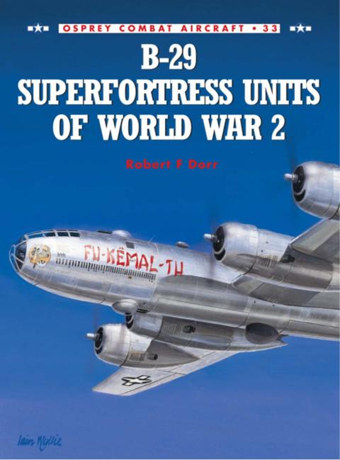 B29 Superfortress Units Of World War 2 1st Edition Robert F Dorr