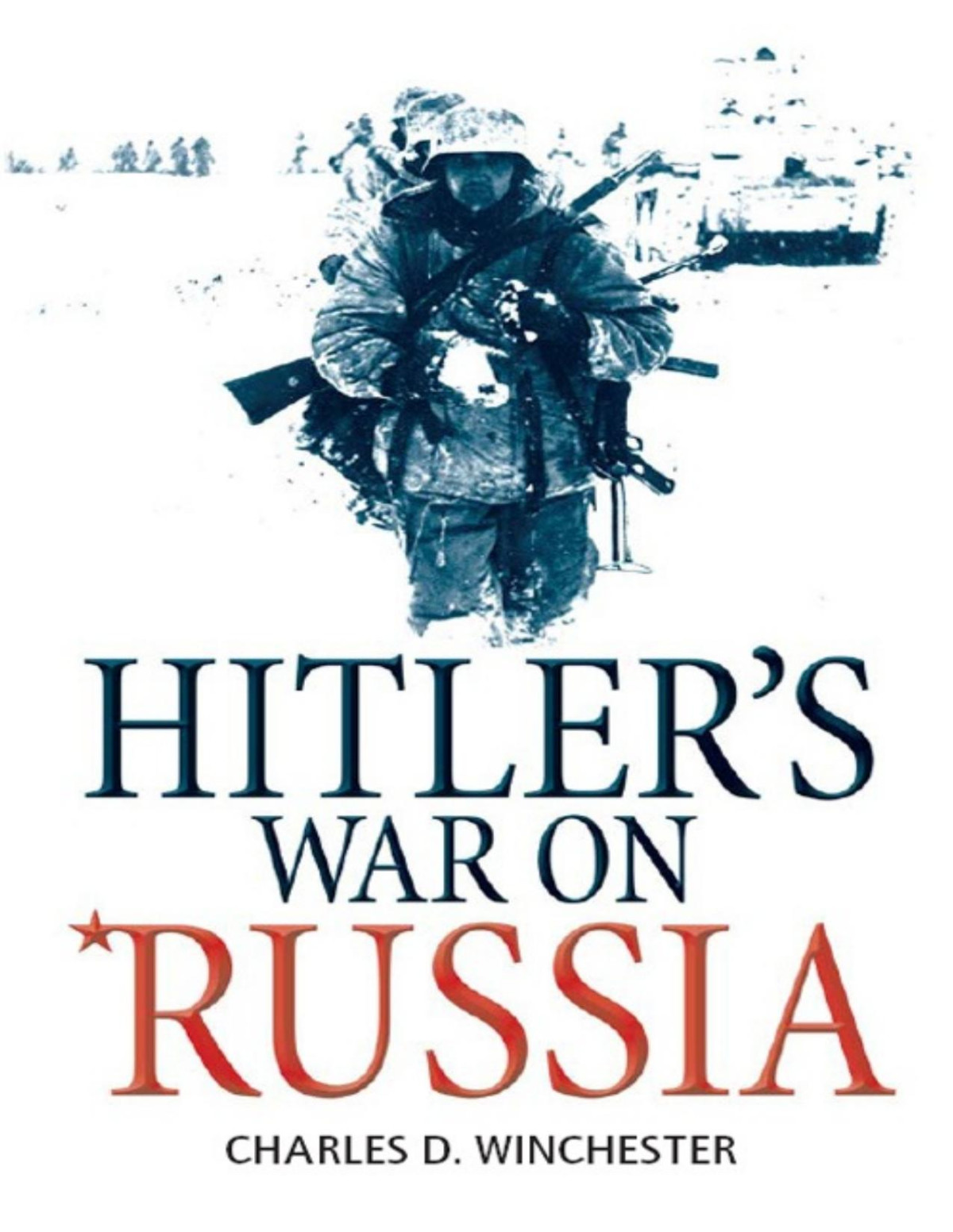 Hitlers War On Russia Charles Winchester