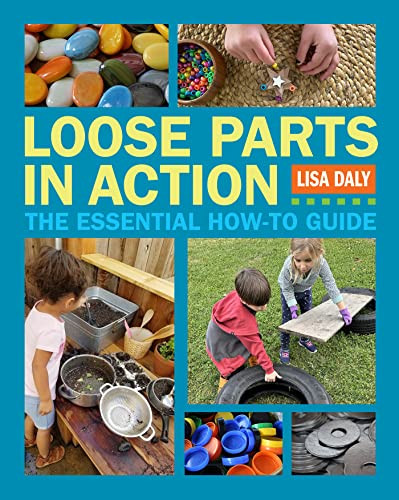 Loose Parts In Action 1st Edition Lisa Daly