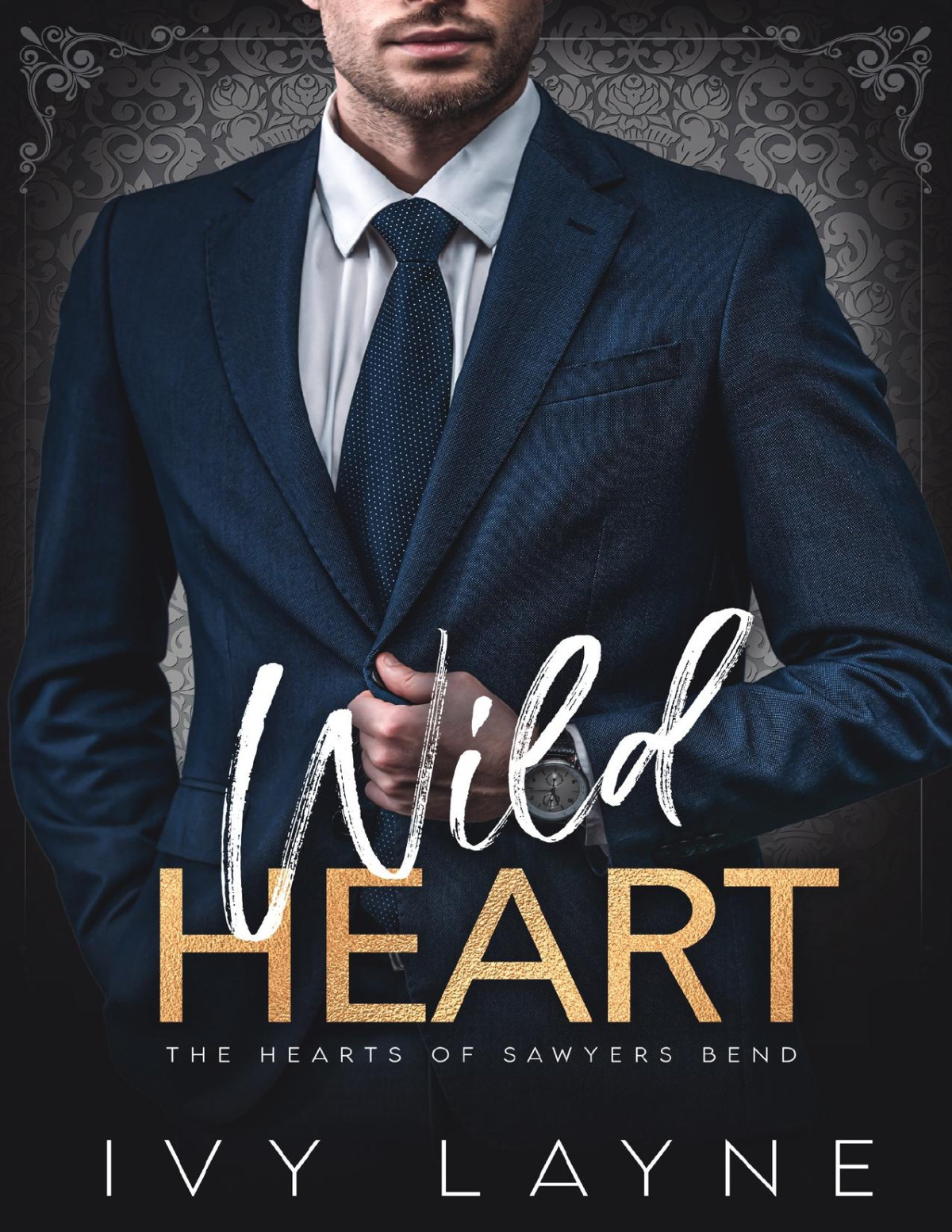 Wild Heart The Hearts Of Sawyers Bend Book 6 Ivy Layne