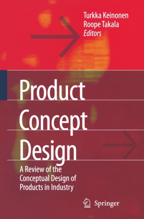 Product Concept Design A Review Of The Conceptual Design Of Products In Industry 1st Edition Turkka Kalervo Keinonen