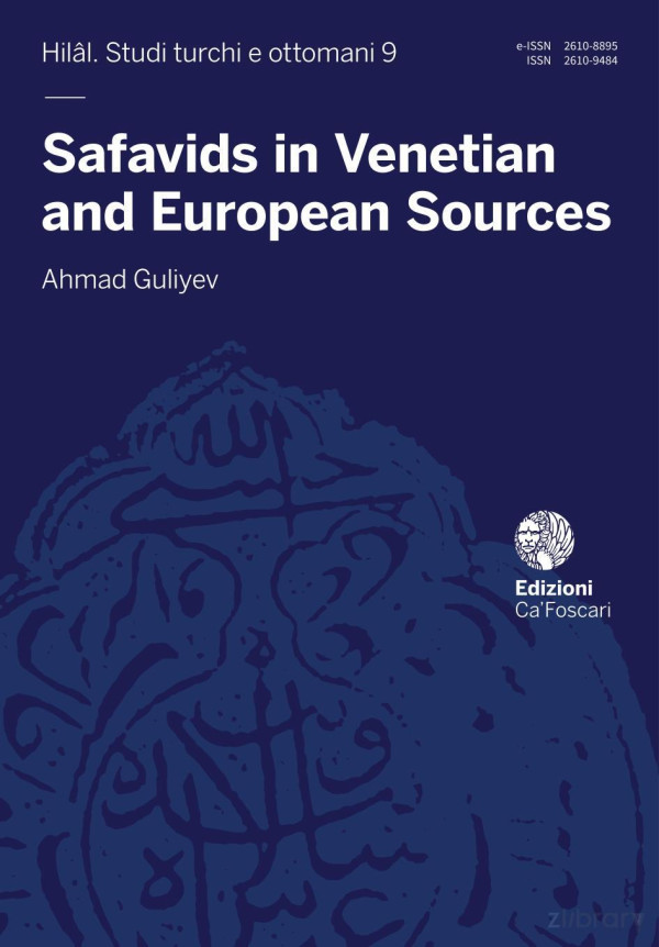 Safavids In Venetian And European Sources 1st Edition Ahmad Guliyev