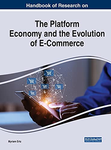 Handbook Of Research On The Platform Economy And The Evolution Of Ecommerce Myriam Ertz