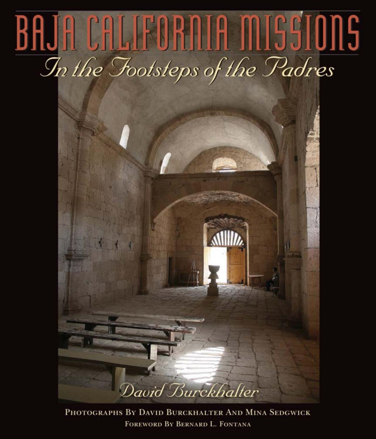 Baja California Missions In The Footsteps Of The Padres David Burckhalter