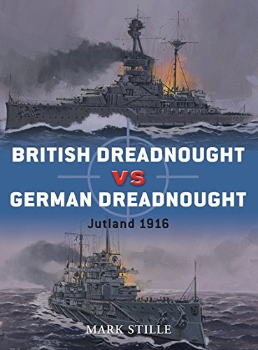 British Dreadnought Vs German Dreadnought Mark Stille