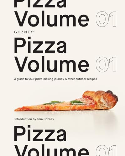 Pizza Volume 01 A Guide To Your Pizzamaking Journey And Other Outdoor Recipes 1st Edition Gozney