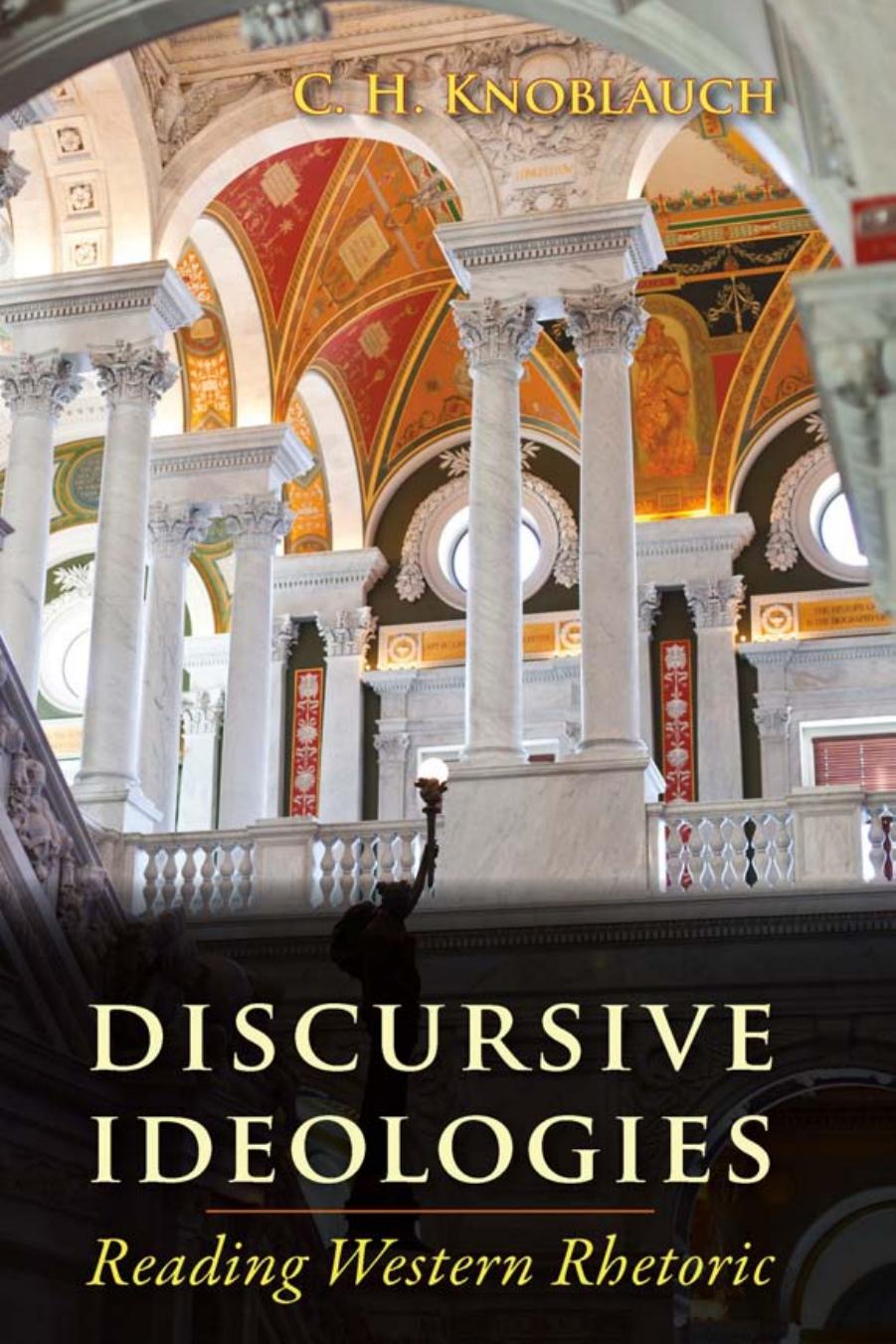 Discursive Ideologies Reading Western Rhetoric C H Knoblauch