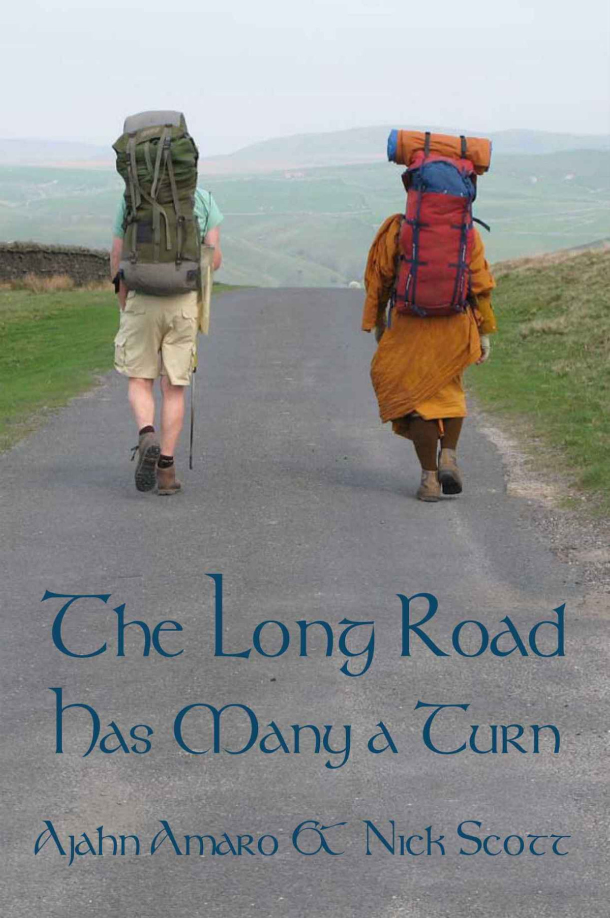 The Long Road Has Many A Turn Nick Scott And Ajahn Amaro