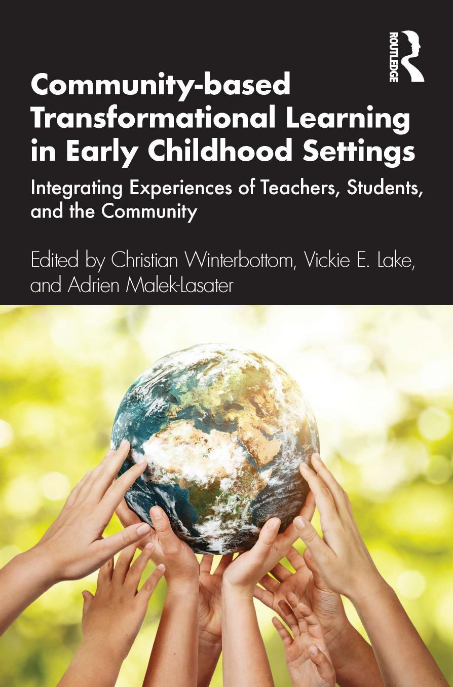 Communitybased Transformational Learning In Early Childhood Settings Integrating Experiences Of Teachers Students And The Community 1 Unknown
