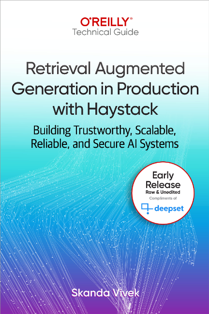 Retrieval Augmented Generation In Production With Haystack For Raymond Rhine Skanda Vivek
