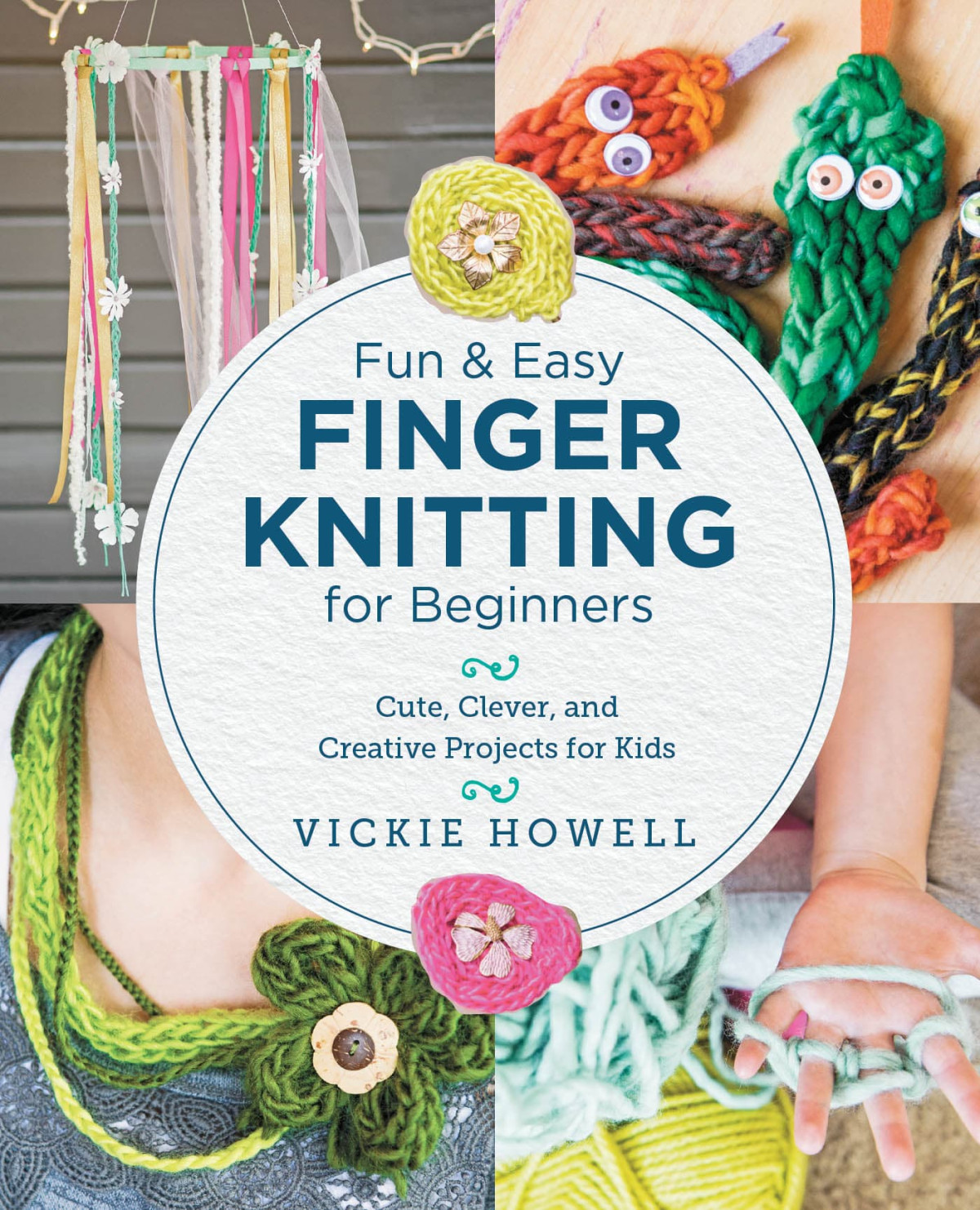 Fun And Easy Finger Knitting For Beginners Vickie Howell