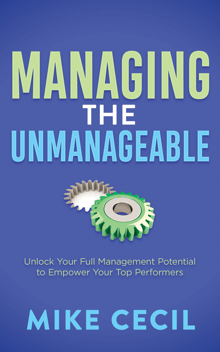 Managing The Unmanageable Mike Cecil
