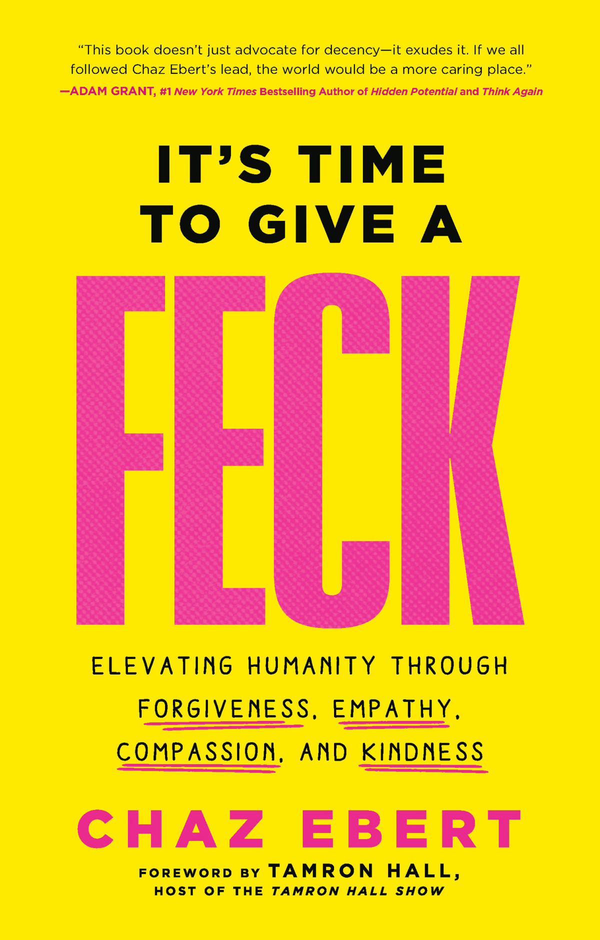 Its Time To Give A Feck Elevating Humanity Through Forgiveness Empathy Compassion And Kindness Chaz Ebert