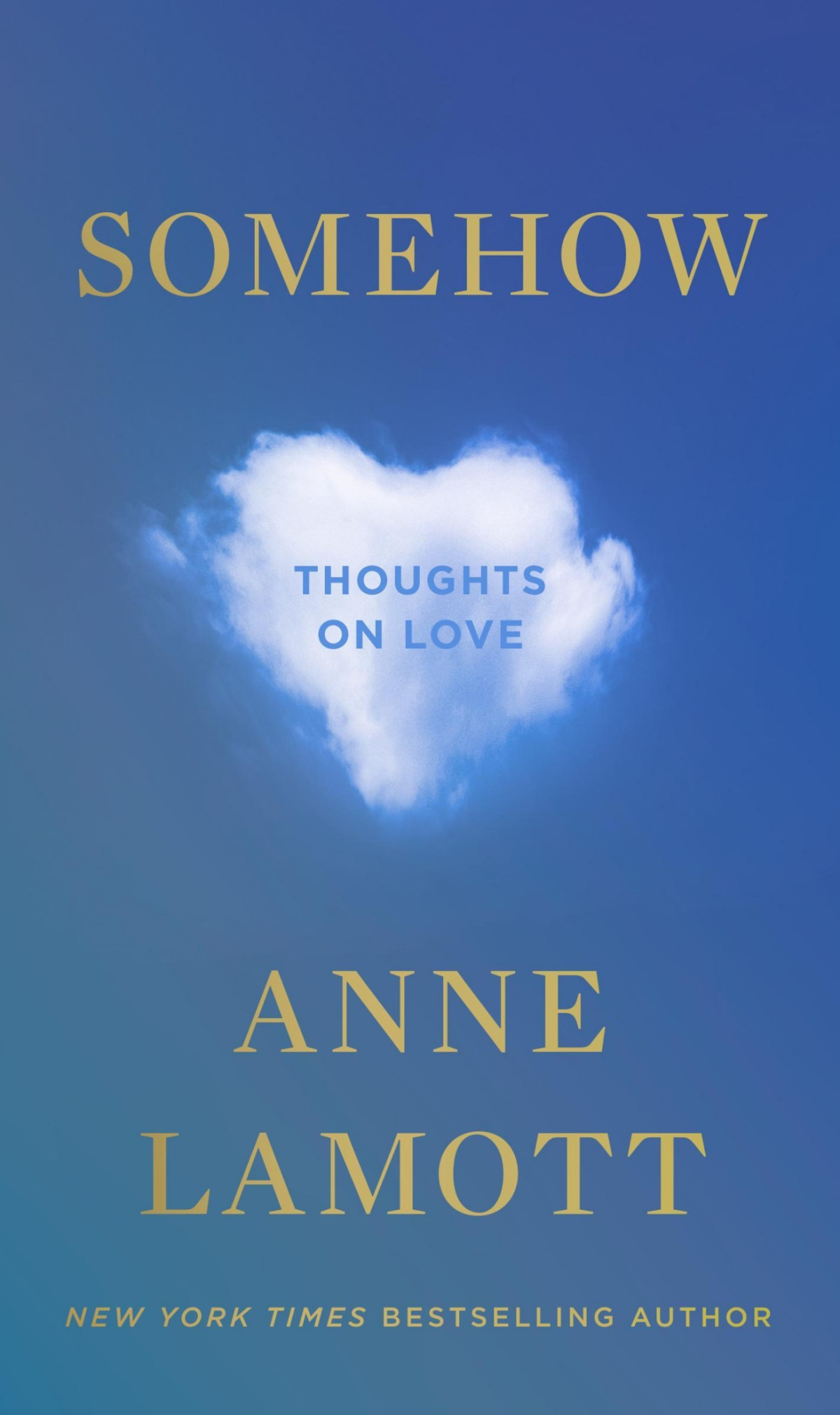 Somehow Thoughts On Love Anne Lamott
