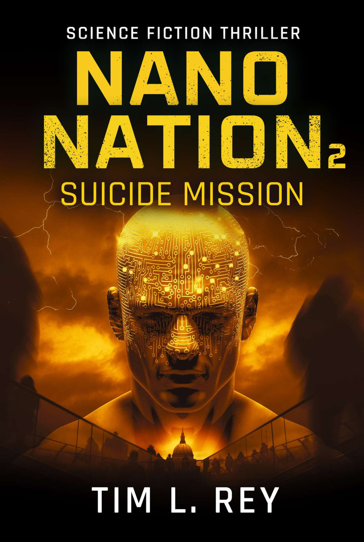 Nano Nation Suicide Mission Science Fiction Thriller Mind Control Book 2 Rey