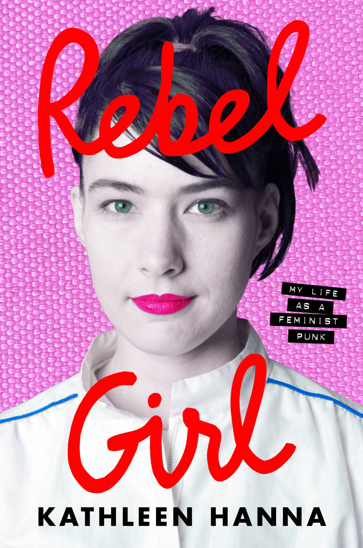 Rebel Girl Kathleen Hanna