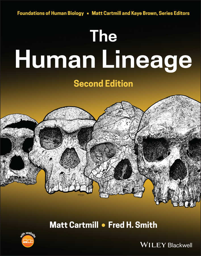 The Human Lineage Foundation Of Human Biology 2nd Edition Matt Cartmill Fred H Smith