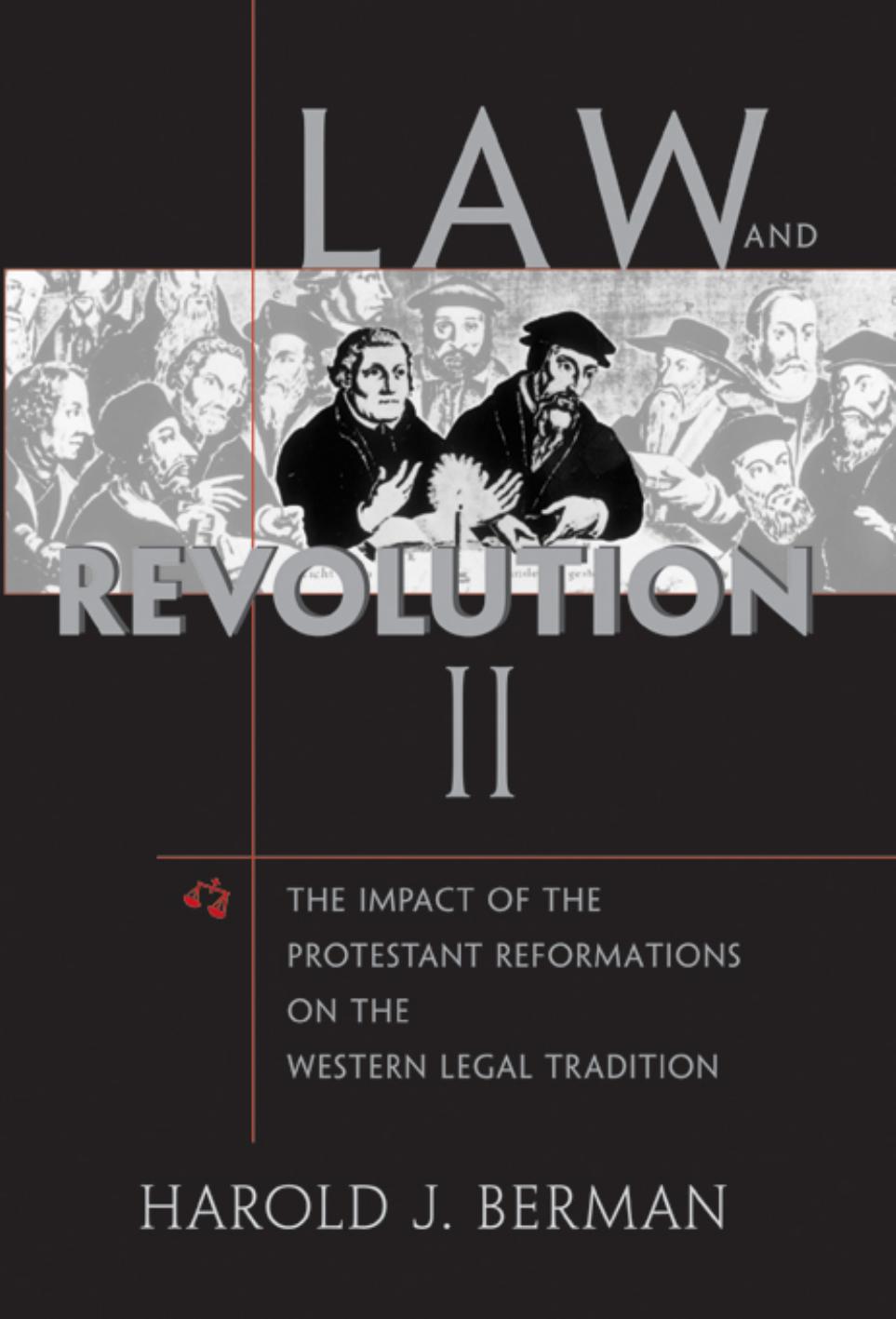 Law And Revolution Ii The Impact Of The Protestant Reformations On The Western Legal Tradition Harold Joseph Berman