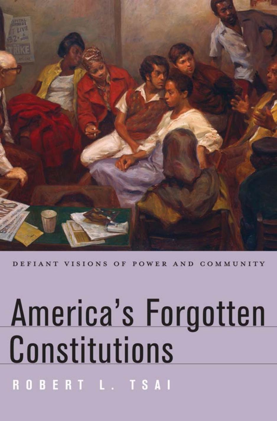 Americas Forgotten Constitutions Robert L Tsai