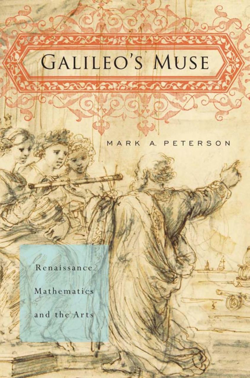 Galileos Muse Renaissance Mathematics And The Arts Mark A Peterson