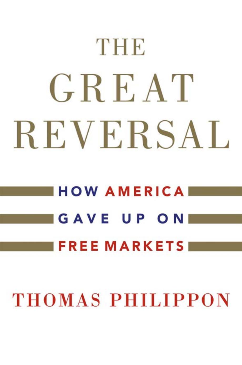 The Great Reversal How America Gave Up On Free Markets Thomas Philippon