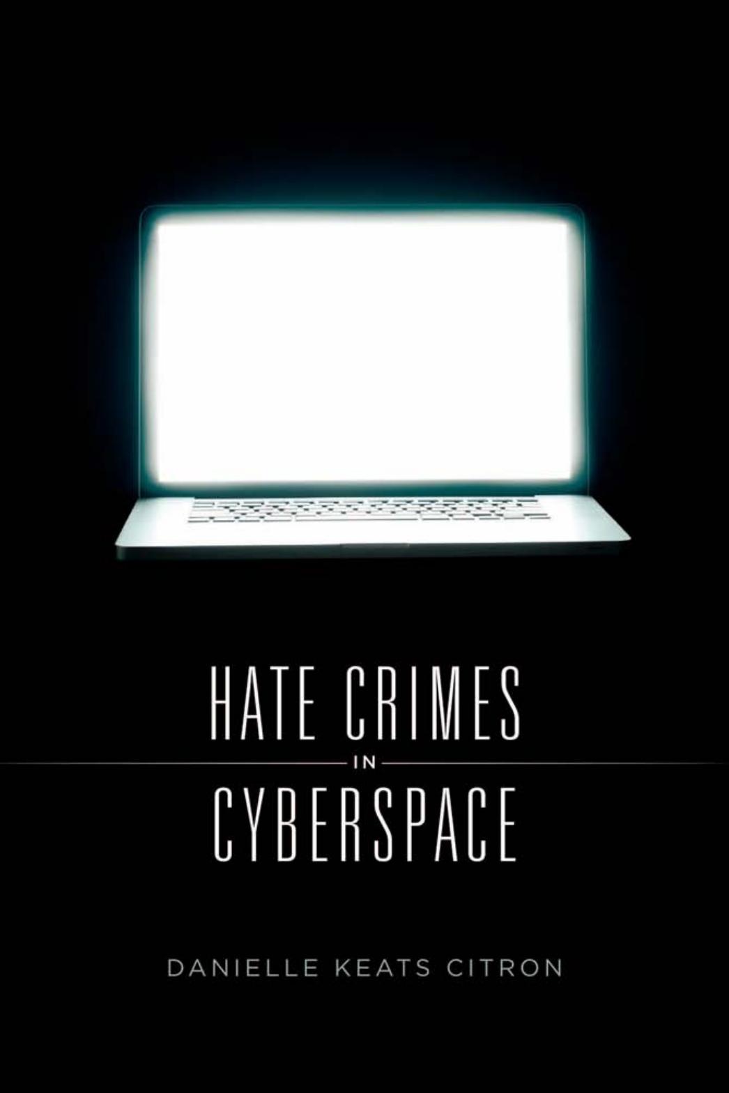 Hate Crimes In Cyberspace Danielle Keats Citron