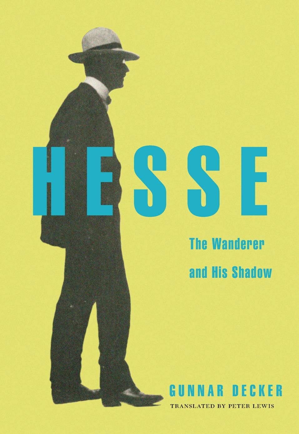 Hesse The Wanderer And His Shadow Gunnar Decker