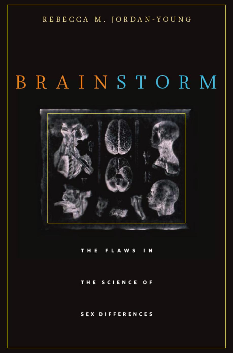 Brain Storm The Flaws In The Science Of Sex Differences Rebecca M Jordanyoung