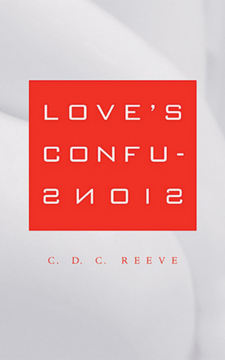 Loves Confusions C D C Reeve