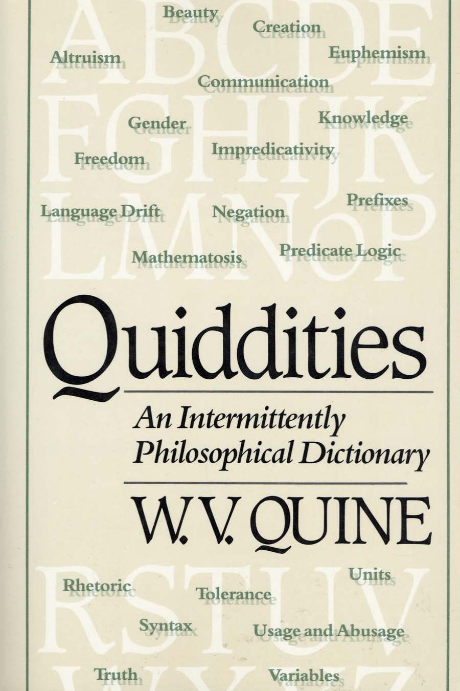 Quiddities An Intermittently Philosophical Dictionary W V Quine W V Quine