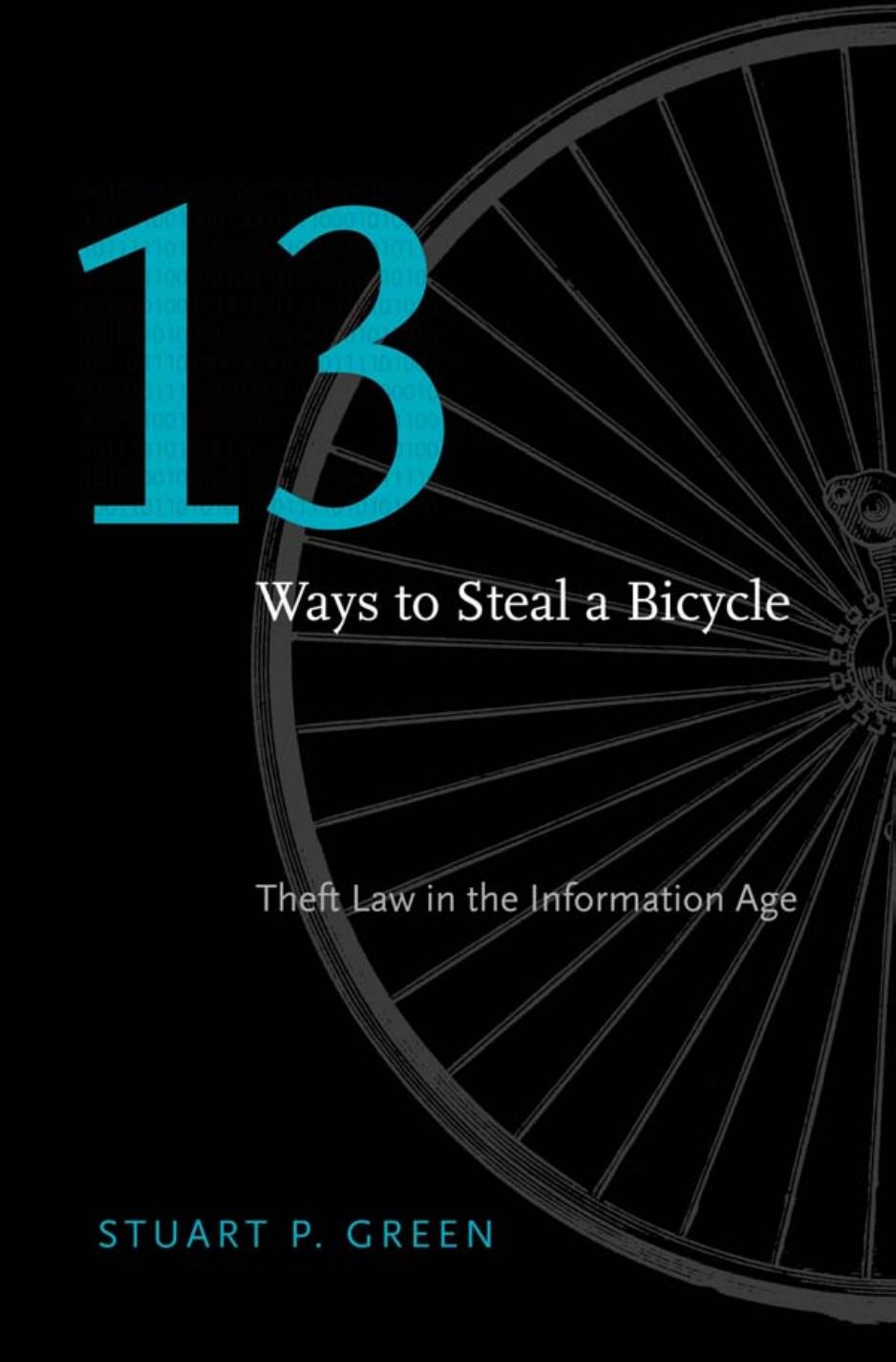 Thirteen Ways To Steal A Bicycle Theft Law In The Information Age Stuart P Green