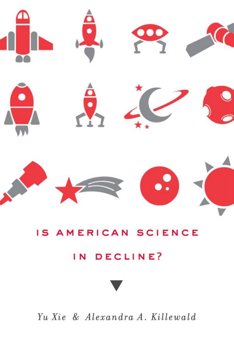 Is American Science In Decline Yu Xie Alexandra A Killewald