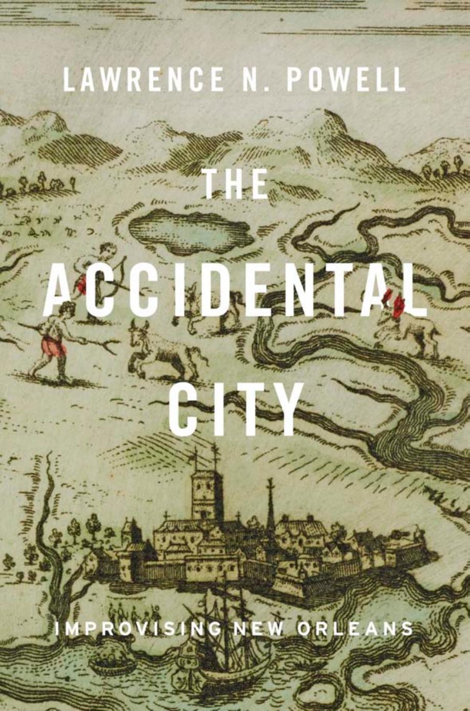 The Accidental City Lawrence N Powell