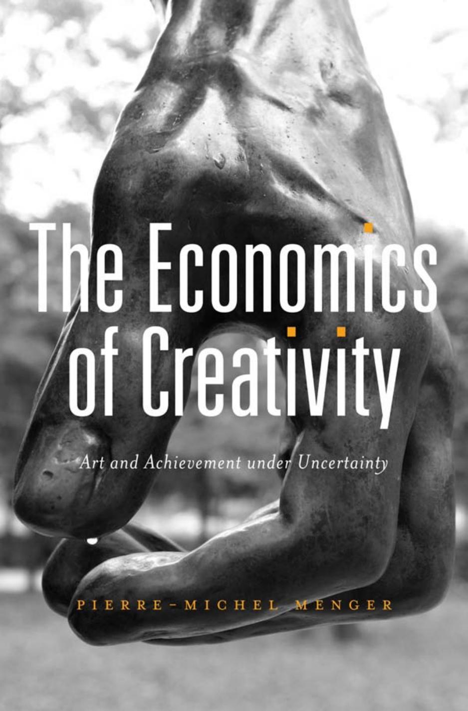 The Economics Of Creativity Pierremichel Menger
