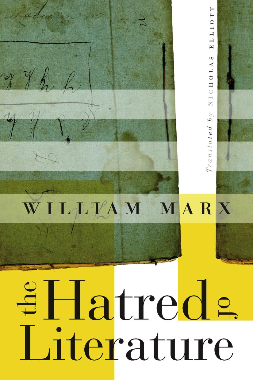 The Hatred Of Literature William Marx