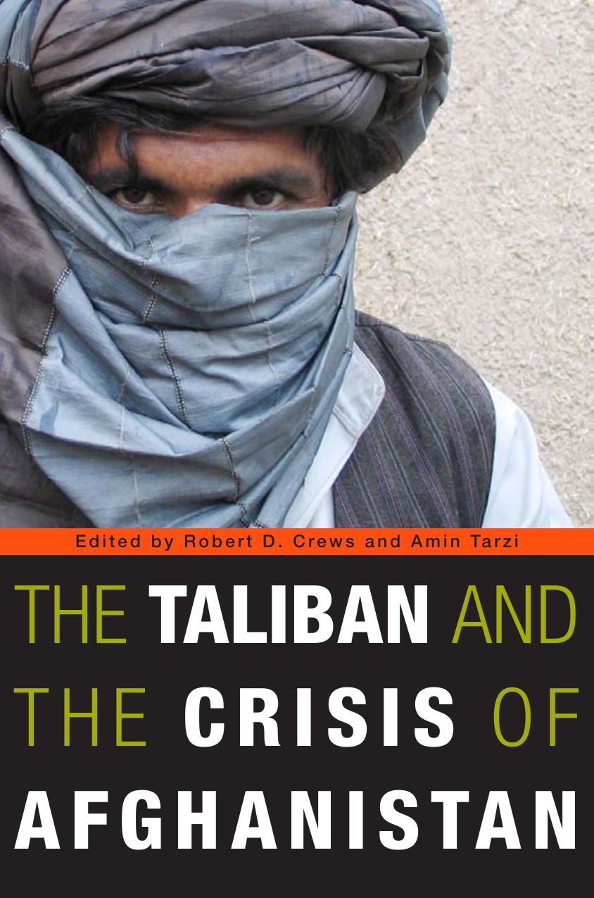 The Taliban And The Crisis Of Afghanistan Robert D Crews Amin Tarzi