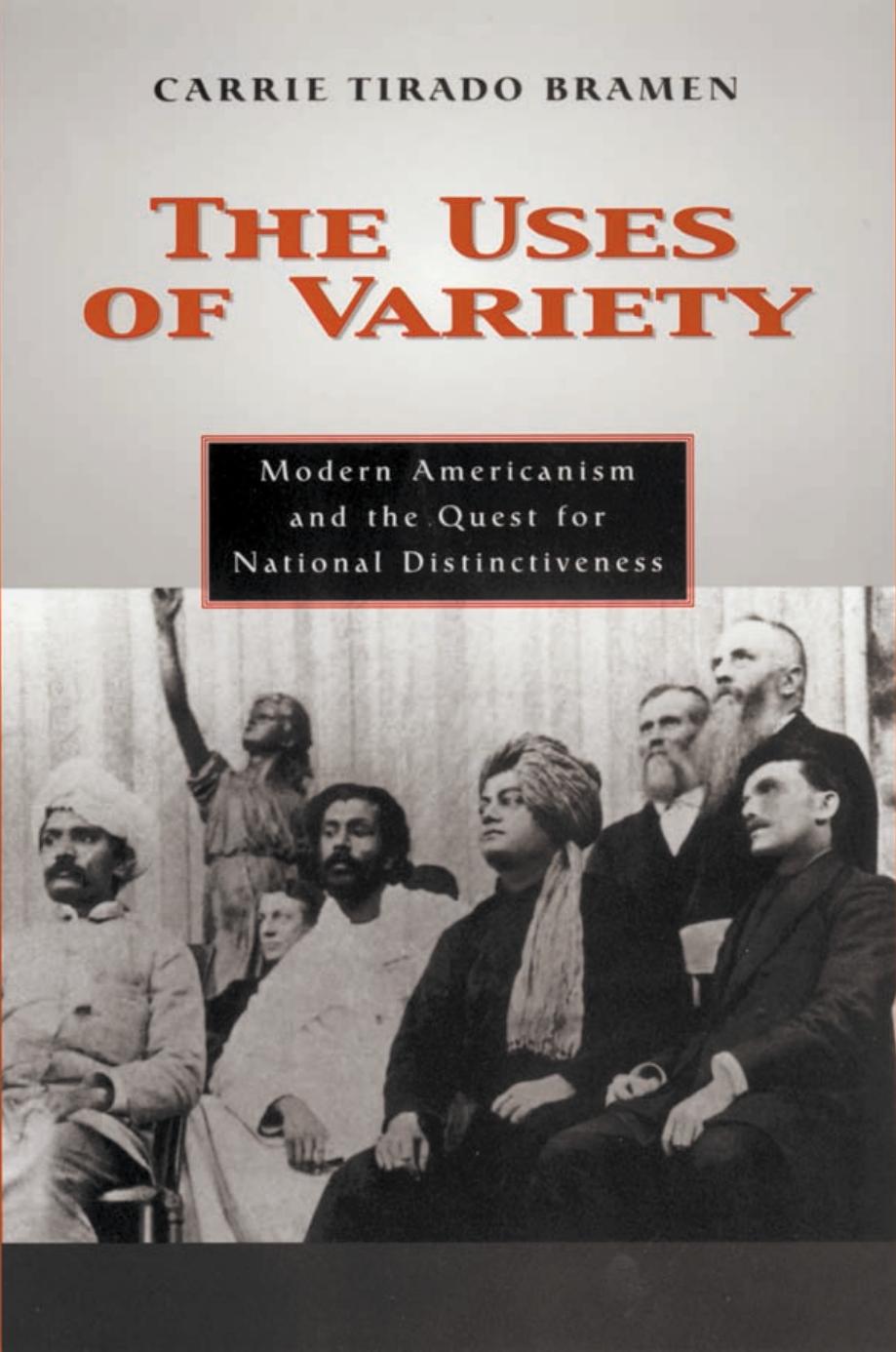 The Uses Of Variety Modern Americanism And The Quest For National Distinctiveness Carrie Tirado Bramen
